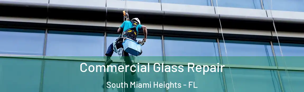 Commercial Glass Repair South Miami Heights - FL