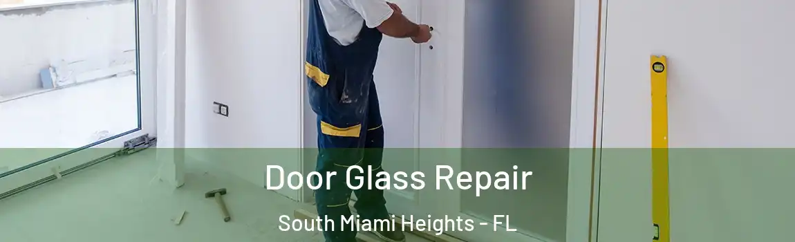 Door Glass Repair South Miami Heights - FL