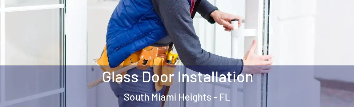 Glass Door Installation South Miami Heights - FL