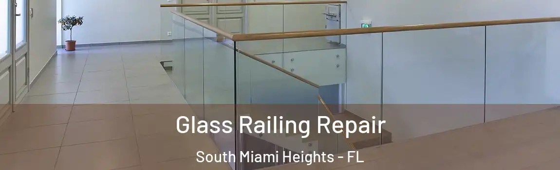 Glass Railing Repair South Miami Heights - FL