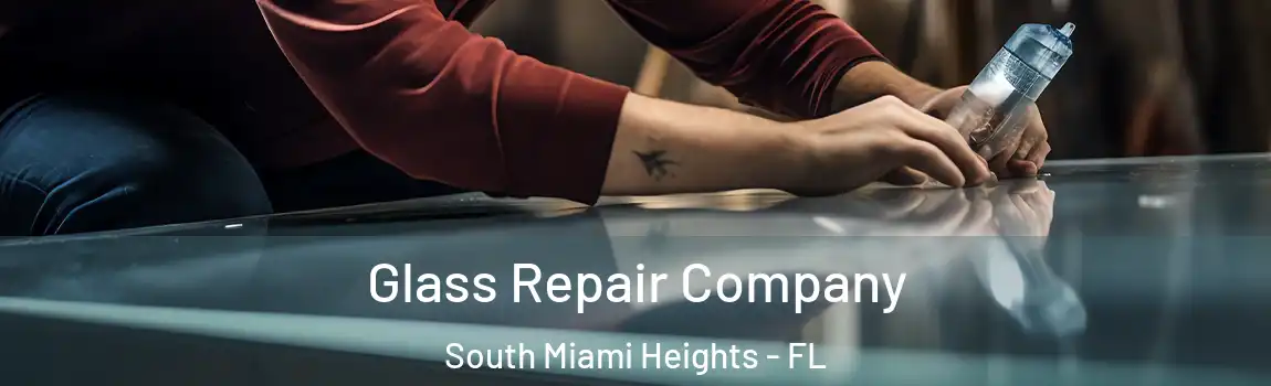 Glass Repair Company South Miami Heights - FL