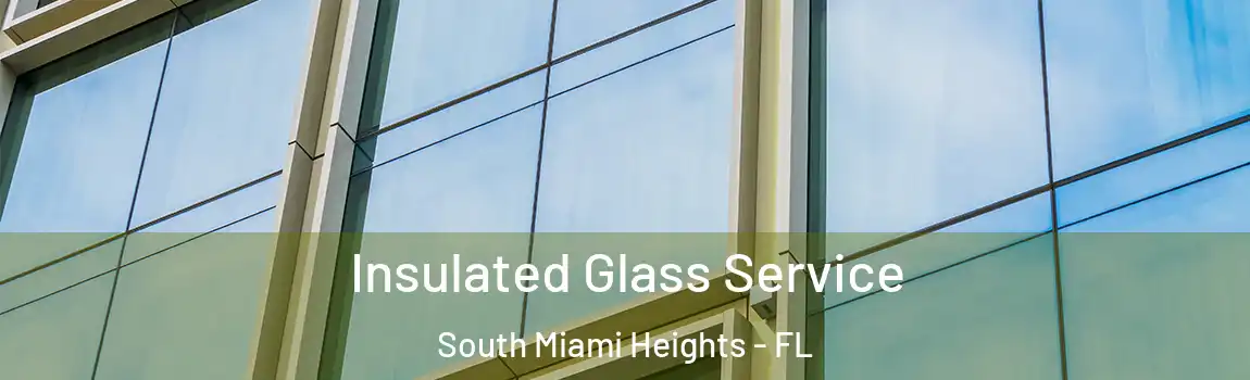 Insulated Glass Service South Miami Heights - FL
