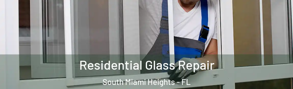 Residential Glass Repair South Miami Heights - FL