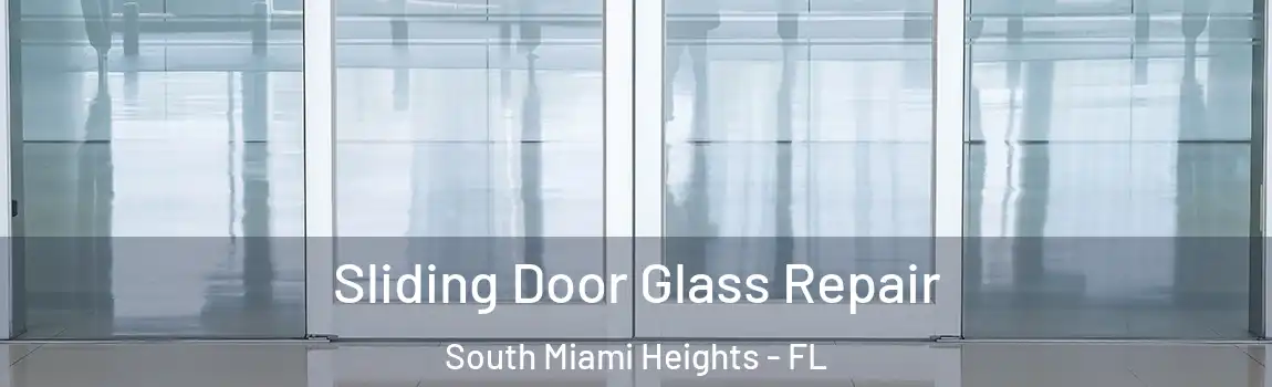 Sliding Door Glass Repair South Miami Heights - FL
